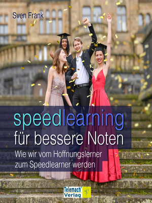 cover image of Speedlearning für bessere Noten--Wie wir vom Hoffnungslerner zum Speedlearner werden (ungekürzt)